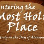 Entering the Most Holy Place