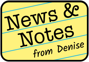 News & Notes from Denise